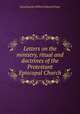 Letters on the ministry, ritual and doctrines of the Protestant Episcopal Church, Jared Sparks,William Edward Wyatt 