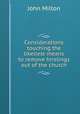 Considerations touching the likeliest means to remove hirelings out of the church, John Milton 