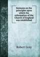 Sermons on the principles upon which the reformation of the Church of England was established, Robert Gray 
