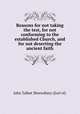 Reasons for not taking the test, for not conforming to the established Church, and for not deserting the ancient faith, John Talbot Shrewsbury (Earl of) 