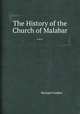 The History of the Church of Malabar ..., Michael Geddes 