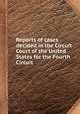 Reports of cases decided in the Circuit Court of the United States for the Fourth Circuit, United States. Circuit Court (4th Circuit),John White Brockenbrough,Roger Brooke Taney,James Mason Campbell,Bradley Tyler Johnson,Robert William Hughes,Salmon Portland Chase 