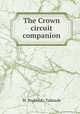 The Crown circuit companion, W. Stubbs,G. Talmash 