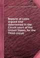 Reports of cases argued and determined in the Circuit court of the United States, for the Third circuit, United States. Circuit Court (3rd Circuit),Richard Peters,Bushrod Washington 