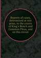 Reports of cases, determined at nisi prius, in the courts of King`s Bench and Common Pleas, and on the circuit, Great Britain. Court of King's Bench,Thomas Starkie,Great Britain. Court of Common Pleas 
