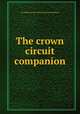 The crown circuit companion, W. Stubbs,George Talmash,Thomas Dogherty 