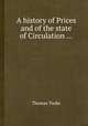 A history of Prices and of the state of Circulation ..., Thomas Tooke 