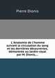 L`Anatomie de l`homme suivant la circulation du sang et les dernires dcouvertes, dmontre au Jardin-royal par M. Dionis,..., Pierre Dionis 