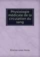 Physiologie mdicale de la circulation du sang, 