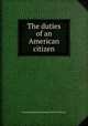 The duties of an American citizen, Francis Wayland,First Baptist Church of Boston 