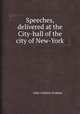 Speeches, delivered at the City-hall of the city of New-York, John Andrew Graham 
