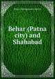 Behar (Patna city) and Shahabad, Robert Montgomery Martin 