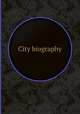 City biography, 