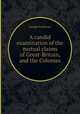 A candid examination of the mutual claims of Great-Britain, and the Colonies, Joseph Galloway 
