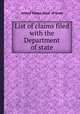 List of claims filed with the Department of state, United States. Dept. of State 