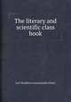 The literary and scientific class book, Levi Washburn Leonard,John Platts 