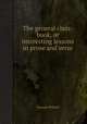 The general class-book, or interesting lessons in prose and verse, Samuel Willard 