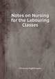 Notes on Nursing for the Labouring Classes, Florence Nightingale 