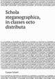 Schola steganographica, in classes octo distributa, Caspar Schott 