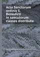 Acta Sanctorum ordinis S. Benedicti in saeculorum classes distributa, Luc d' Achery,Jean Mabillon ((O.S.B.)) 