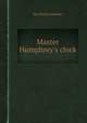 Master Humphrey`s clock, By Charles Dickens 