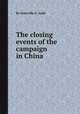 The closing events of the campaign in China, By Granville G. Loch 