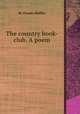 The country book-club. A poem, By Charles Shillito 