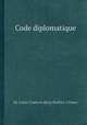 Code diplomatique, By Louis Francois Rene Portiez, France 