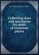 Collecting data and specimens for study of economic plants, By William Andrew Archer 