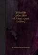 Valuable collection of Americana formed, By William Raymond Weeks 