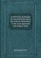 A Collection of designs for household furniture and interior decorwtion in the most approved and elegant taste, By George Smith 