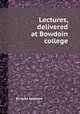 Lectures, delivered at Bowdoin college, By Jesse Appleton 