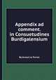 Appendix ad comment. in Consuetudines Burdigalensium, By Arnoul Le Ferron 