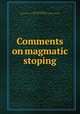 Comments on magmatic stoping, By Frank Fitsh Grout, National Research Council (U.S.). Committee on Batholith Problems 