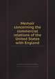 Memoir concerning the commercial relations of the United States with England, By Charles Maurice de Talleyrand-Pйrigord (prince de Bйnйvent) 
