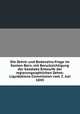 Die Zehnt- und Bodenzins-Frage im Kanton Bern, mit Berьcksichtigung der Gesetzes-Entwьrfe der regierungsrдthlichen Zehnt-Liquidations-Commission vom 2. Juli 1845, 