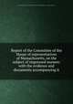 Report of the Committee of the House of representatives of Massachusetts, on the subject of impressed seamen: with the evidence and documents accompanying it, By Massachusetts. General Court. House of Representatives. Committee on Impressed Seamen 