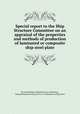 Special report to the Ship Structure Committee on an appraisal of the properties and methods of production of laminated or composite ship steel plate, By United States. Ship Structure Committee, National Research Council (U.S.). Committee on Ship Steel 
