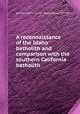 A reconnaissance of the Idaho batholith and comparison with the southern California batholith, By Esper Signius Larsen, Robert George Schmidt 