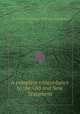 A complete concordance to the Old and New Testament, By Alexander Cruden, William Youngman 