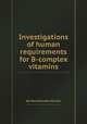 Investigations of human requirements for B-complex vitamins, By Max Kenneth Horwitt 