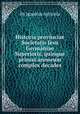 Historia provinciae Societatis Jesu Germaniae Superioris, quinque primas annorum complex decades, By Ignatius Agricola 