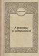 A grammar of composition, By William Russell 