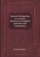 General introduction to a course of lectures on English grammar and composition, By Henry Rogers 