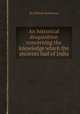 An historical disquisition concerning the knowledge which the ancients had of India, By William Robertson 