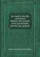 An inquiry into the connection between the present price of provisions, and the size of farms, By John Arbuthnot (of Mitcham.) 