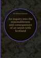 An inquiry into the reasonableness and consequences of an union with Scotland, By William Paterson 