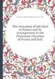 The revocation of the Edict of Nantes and its consequences to the Protestant Churches of France and Italy, S. Waring, Susanna Waring Boone (1731-1789.) 