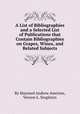 A List of Bibliographies and a Selected List of Publications that Contain Bibliographies on Grapes, Wines, and Related Subjects, By Maynard Andrew Amerine, Vernon L. Singleton 