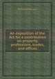 An exposition of the Act for a contribution on property, professions, trades, and offices, By Parliament acts 